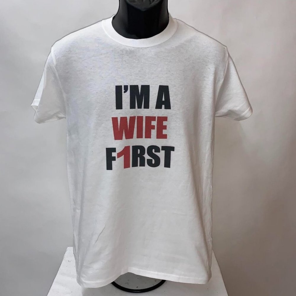 I'm A Wife First t-shirt - Small - 6XL